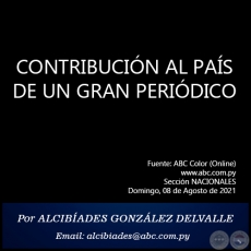CONTRIBUCIN AL PAS DE UN GRAN PERIDICO - Por  ALCIBADES GONZLEZ DELVALLE - Domingo, 01 de Agosto de 2021